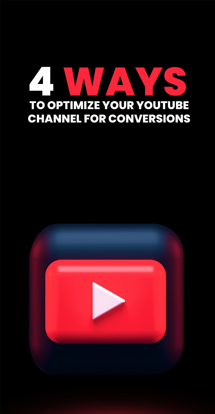 4 Ways to Optimize Your YouTube Channel for Conversions