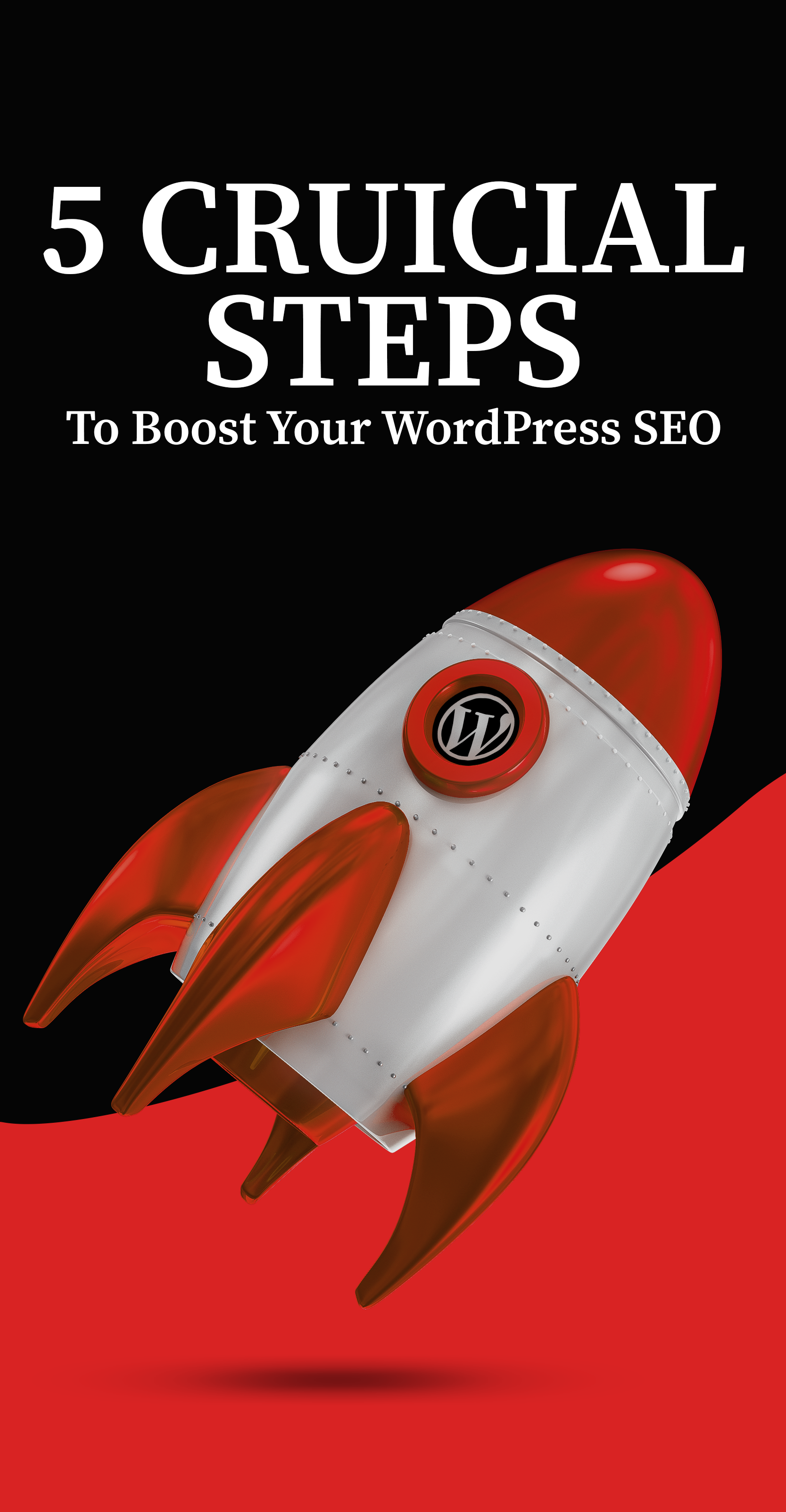 5 Crucial Steps to Boost Your WordPress SEO