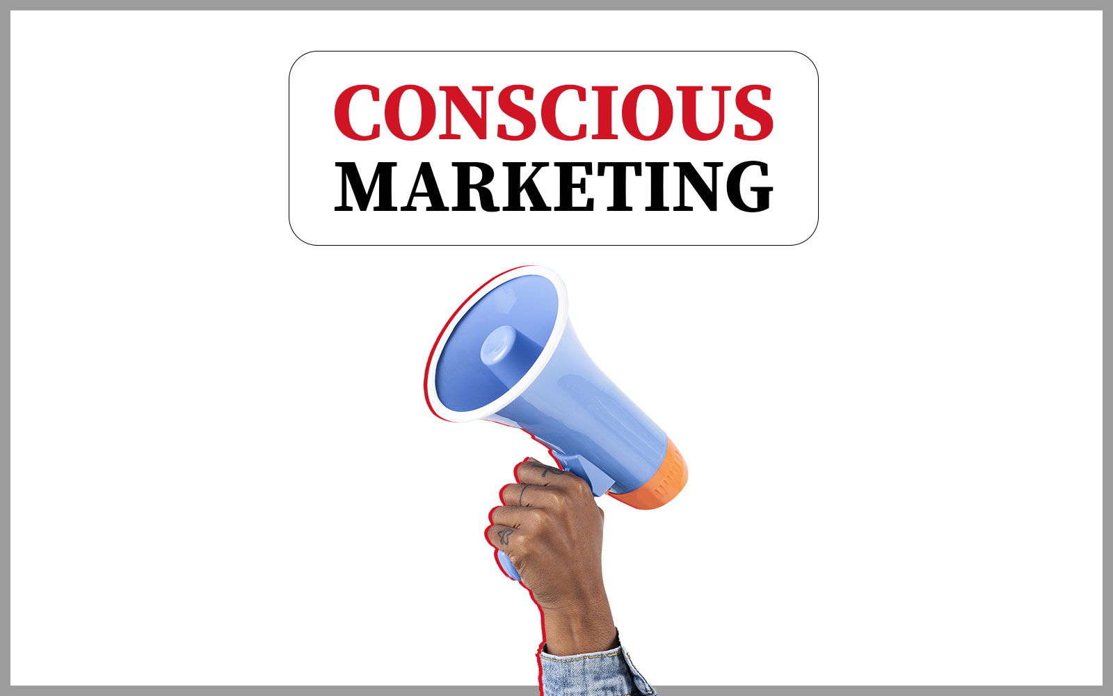 Conscious Marketing vs. Corporate Social Responsibility (CSR)